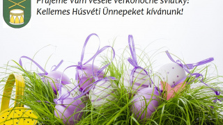 Aktuality / Prajeme Vám veselé veľkonočné sviatky! - Kellemes Húsvéti Ünnepeket kívánunk!  - foto